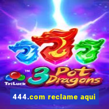 444.com reclame aqui